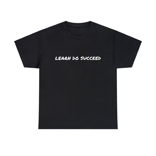 T-shirt Unisexe LearnDoSucceed